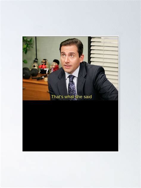 Thats What She Said Michael Scott Poster For Sale By Jennifrivers