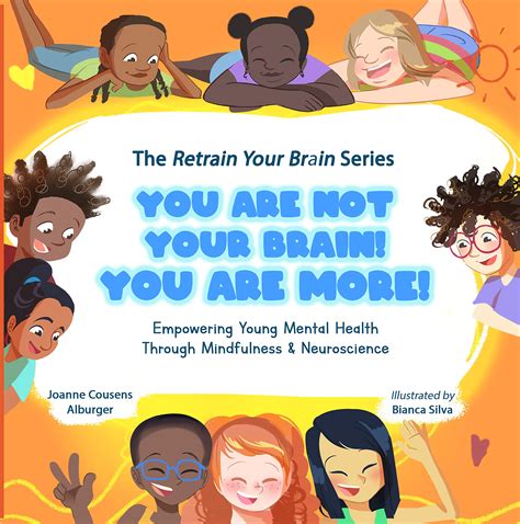 You Are Not Your Brain You Are More Empowering Young Mental Health
