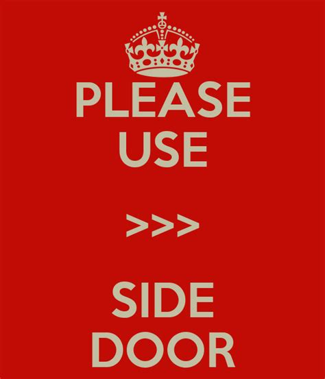 Please Use Side Door Keep Calm And Carry On Image