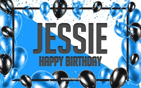 Download Wallpapers Happy Birthday Jessie Birthday Balloons Background