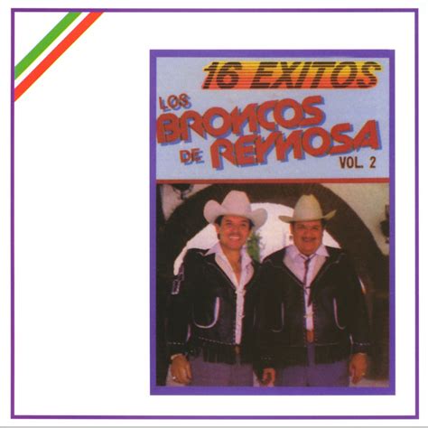 Los Broncos De Reynosa Xitos Vol Lbum De Los Broncos De