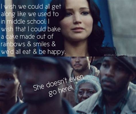 Now i do think they should just even it out. She doesn't even go here! | Hunger games, Mean girl quotes, Book memes