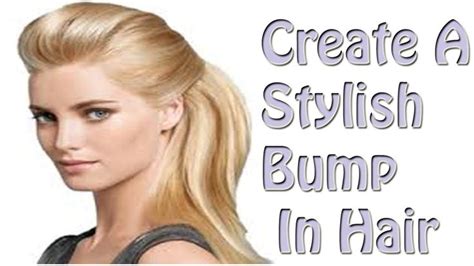 How To Style A Bump In Your Hair In 5 Mins Health And Beauty Tips