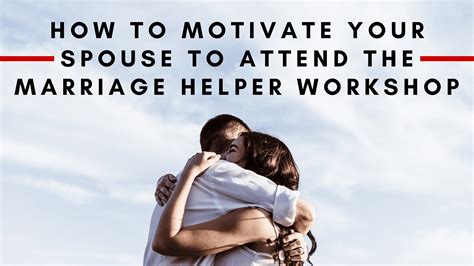 how to get your spouse to attend a marriage workshop