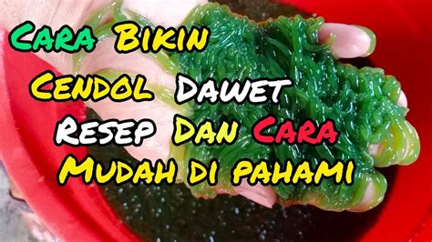 Tekstur cendol sendiri sebenarnya lebih kenyal dibandingkan dengan dawet. CARA BIKIN CENDOL DAWET,, WARNA IJO ALAMI - YouTube