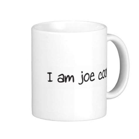 I Am Joe Cool Coffee Mug Mugs Coffee Mugs Joe Cool