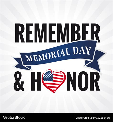 Remember And Honor Memorial Day Usa Heart Poster Vector Image