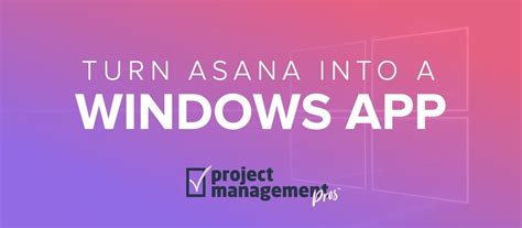 Create an app for a website with microsoft edge. Turn Asana into a Windows desktop app | App, Chrome apps ...