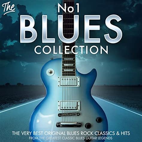 The No1 Blues Collection The Very Best Original Blues Rock Classics