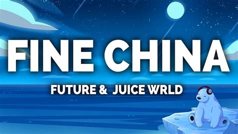 Future Fine China Lyrics Ft Juice Wrld Youtube