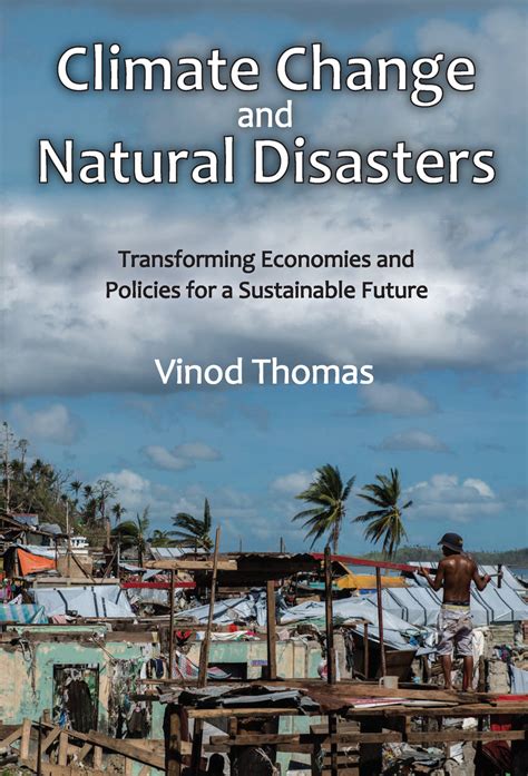 Climate Change And Natural Disasters Transforming Economies And Polic