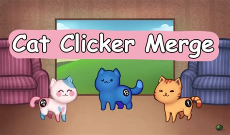 Cat Clicker Merge Play Online For Free On Yandex Games