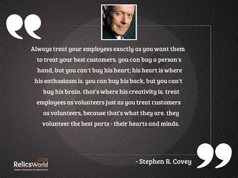 Always Treat Your Employees Exactly Inspirational Quote By Stephen R Covey