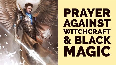 Prayer Against Witchcraft And Black Magic For Deliverance And Protection