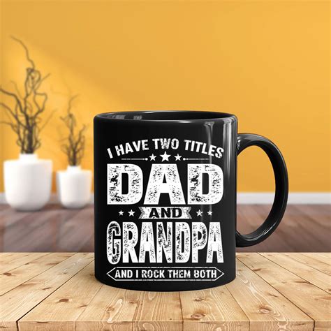 I Have Two Titles Dad And Grandpa And I Rock Them Both Mug Etsy
