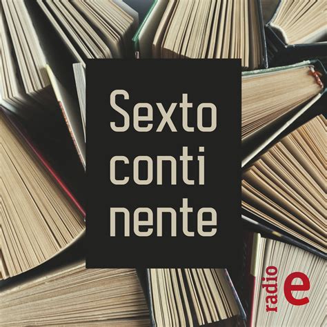 Sexto Continente Programa De Literatura Española En Rtve Play