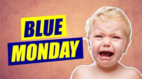 What Is Blue Monday Most Depressing Day Of The Year Youtube
