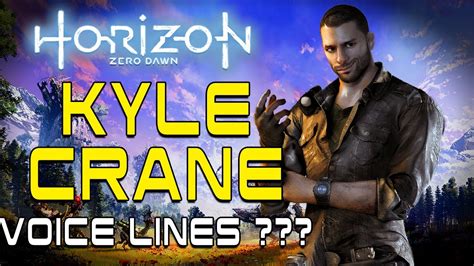 Kyle Crane In Horizon Zero Dawn Voice Lines Efforts YouTube
