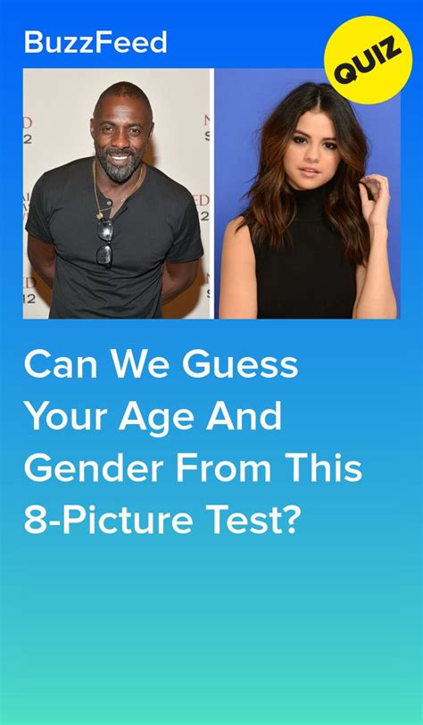 Can We Guess Your Age And Gender From This 8 Picture Test Celebrity