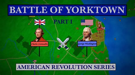 The Battle Of Yorktown Part 1 2 1781 American Revolution Youtube