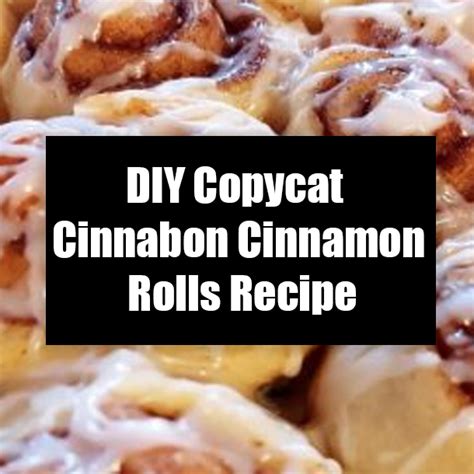 Diy Copycat Cinnabon Cinnamon Rolls Recipe