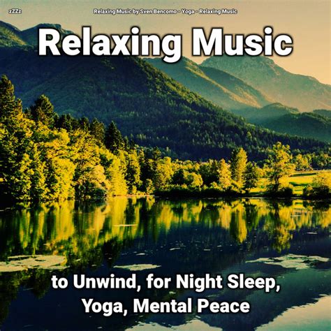 Zzzz Relaxing Music To Unwind For Night Sleep Yoga Mental Peace