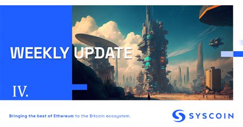 Syscoin Weekly Update Iv