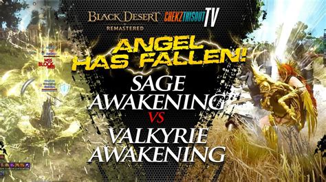 Sage Awake Vs Valkyrie Awake Angel Has Fallen Bdo Pvp Youtube