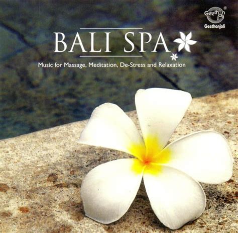 Bali Spa Music For Massage Meditation De Stress And Relaxation