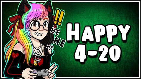 Happy 420 ~ ♥ Games ♥ Live Stream Youtube