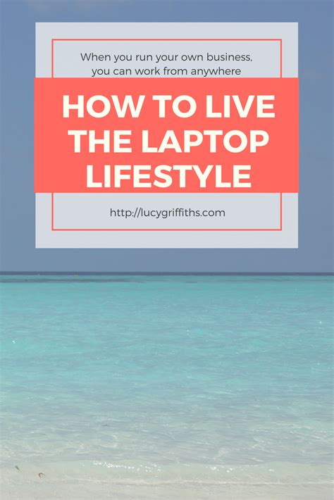 How To Live The Laptop Lifestyle And Run A Successful Business