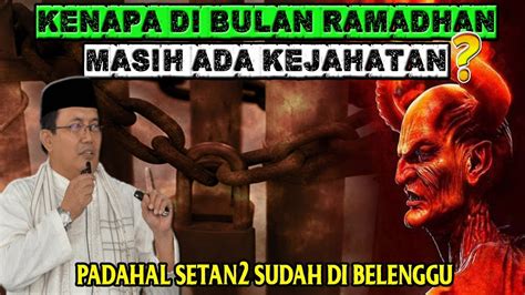 Benarkah Setan Di Belenggu Di Bulan Ramadhan Ii Kh Wahfiudin Sakam