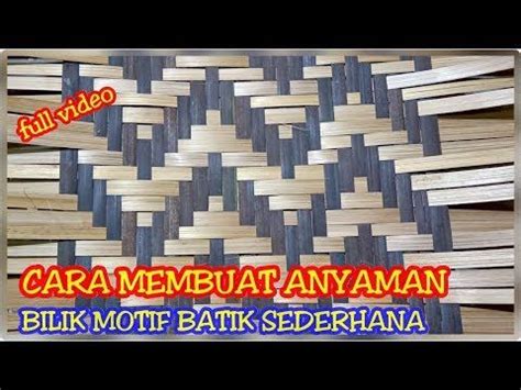 Tips sebelum membeli model baju gamis batik dinar batik art. Motif Batik Anyaman Bambu - 5 Menit Cara Membuat Anyaman ...