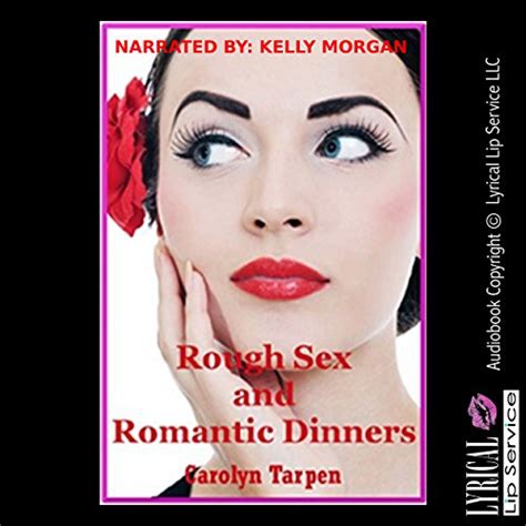 Rough Sex And Romantic Dinners By Carolyn Tarpen Audiobook Audible