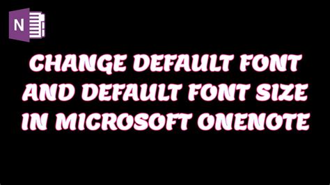 Change Default Font And Default Font Size In Onenote Youtube