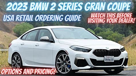 2023 Bmw 2 Series Gran Coupe 228i And M235i Us Retail Ordering Guide