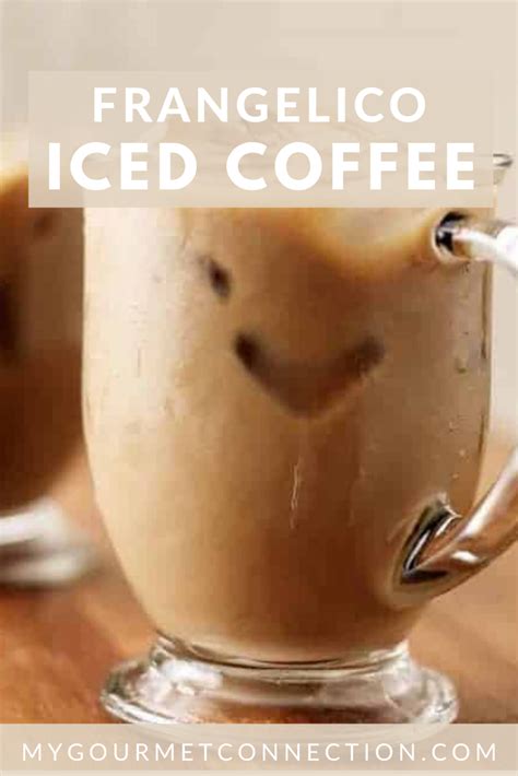 Frangelico Iced Coffee Recipe In 2020 Ice Coffee Recipe Iced