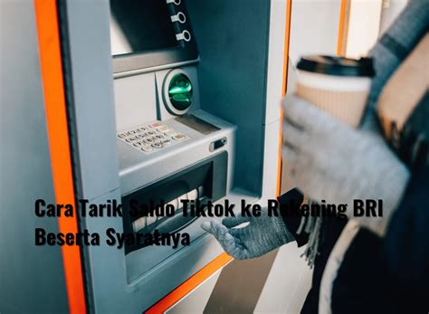 Cara Tarik Saldo Tiktok Ke Rekening BRI Beserta Syaratnya