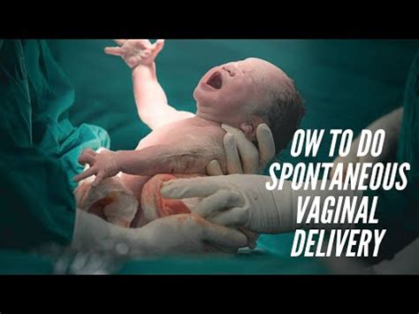 How To Do Spontaneous Vaginal Delivery Youtube