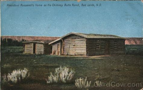 President Roosevelts Home On The Chimney Butte Ranch Bad Lands Nd
