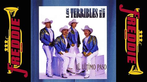 Los Terribles Del Norte El Ultimo Paso Album Completo Youtube