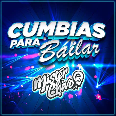 Cumbias Para Bailar By Mister Chivo On Apple Music