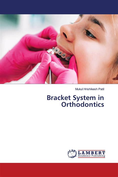 Bracket System In Orthodontics 978 620 6 78354 1 9786206783541