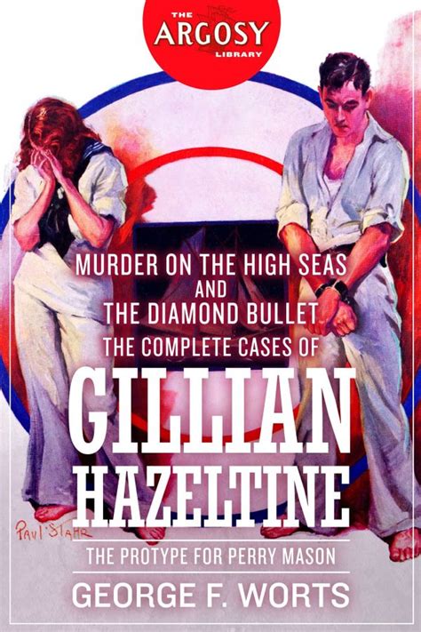 The Complete Cases Of Gillian Hazeltine By George F Worts