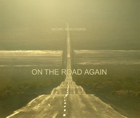 On The Road Again By Michel Beauvisage Blurb Books