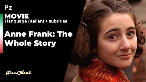 Anne Frank — The Whole Story — In Italiano Pier Paolo Zecchini Youtube