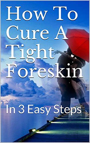 Amazon Com How To Cure A Tight Foreskin In Easy Steps Ebook Shake