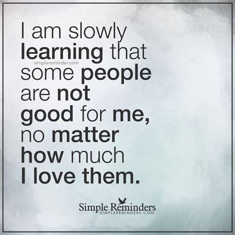 Some People Are Not Good For Me By Unknown Author Simple Reminders