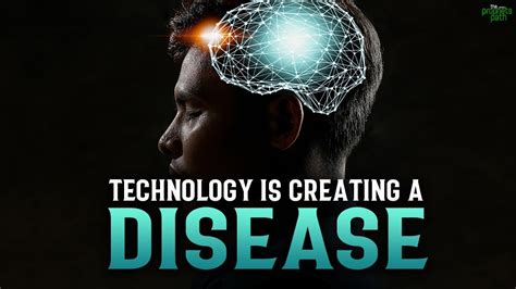 Technology Is Creating A Disease In Our Brain Youtube