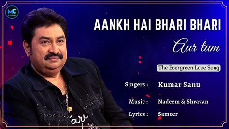 Aankh Hai Bhari Bhari Lyrics Kumar Sanu Tum Se Achcha Kaun Hai 90s Hits Love Romantic